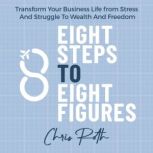 8 Steps to 8 Figures, Christopher Roth