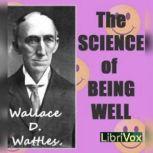 The Science of Being Well, Wallace D. Wattles