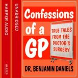 Confessions of a GP, Benjamin Daniels