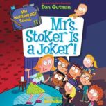My Weirder-est School #11: Mrs. Stoker Is a Joker!, Dan Gutman