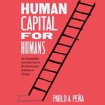Human Capital for Humans, Pablo A. Pena