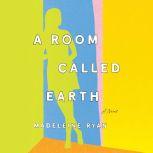 A Room Called Earth, Madeleine Ryan