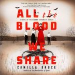 All the Blood We Share, Camilla Bruce