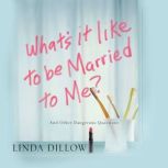 Whats It Like to Be Married to Me?, Linda Dillow