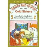 Henry and Mudge Get the Cold Shivers, Cynthia Rylant