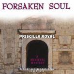 Forsaken Soul A Medieval Mystery, Pricilla Royal
