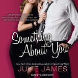 Something About You, Julie James