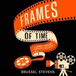 Frames of Time, Brussel Stevens