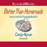 Better than Homemade, Carolyn Wyman