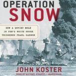 Operation Snow, John Koster