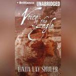 Voice of the Eagle, Linda Lay Shuler