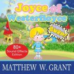 Joyce of Westerfloyce The Story of the Tiny Little Girl with the Tiny Little Voice (Sound Effects Special Edition Fully Remastered Audio), Matthew W. Grant