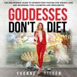 Goddesses Dont Diet, Yvonne Aileen