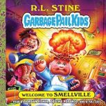 Welcome to Smellville, R. L. Stine