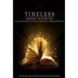 Timeless Short Stories, Various Authors