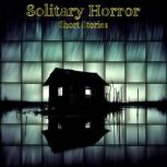 Solitary Horror  Short Stories, Edgar Allan Poe