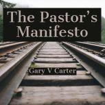 The Pastor's Manifesto Stop Wondering and Start Growing, Gary V Carter