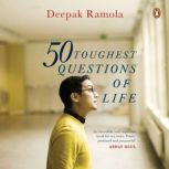 50 Toughest Questions of Life, Deepak Ramola