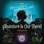 Adventure Is Out There!, Liz Braswell