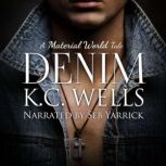 Denim A Material World Book 4, K.C. Wells