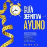 La guia definitiva del ayuno, Sofia Gil