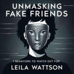 Unmasking Fake Friends, Leila Wattson