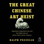 The Great Chinese Art Heist, Ralph Pezzullo