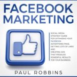 Facebook Marketing, Paul Robbins