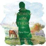 Sir Andrew and the Authoress, Sally Britton