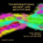 Transformational Weight Loss Meditati..., Kameta Media