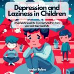DEPRESSION AND LAZINESS IN CHILDREN, JORDAN BELZEC