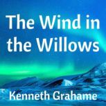 The Wind in the Willows, Kenneth Grahame