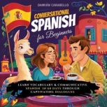 Conversational Spanish for Beginners, Damian Carabello