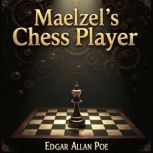 Maelzels Chess Player, Edgar Allan Poe