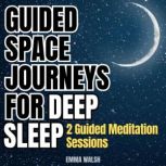 Guided Space Journeys for Deep Sleep, Emma Walsh