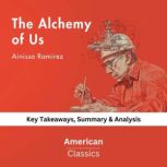 The Alchemy of Us by Ainissa Ramirez, American Classics