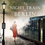 The Night Train to Berlin, Melanie Hudson