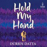 Hold My Hand, Durjoy Datta