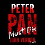 Peter Pan Must Die, John Verdon