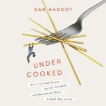Undercooked, Dan Ahdoot