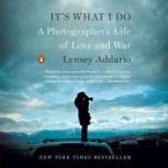 Its What I Do, Lynsey Addario