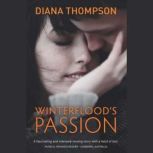 Winterfloods Passion, Diana Thompson