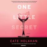 One Little Secret, Cate Holahan