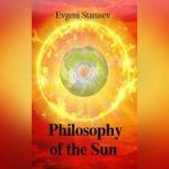 Philosophy Of The Sun, evgeni starusev