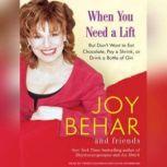 When You Need a Lift But Don't Want to Eat Chocolate, Pay a Shrink, or Drink a Bottle of Gin, Joy Behar