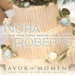 Savor the Moment, Nora Roberts