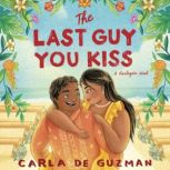 The Last Guy You Kiss, Carla de Guzman