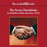 The Secret Handshake Mastering the Politics of the Business Inner Circle, Kathleen Kelley Reardon