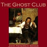 The Ghost Club, John Kendrick Bangs