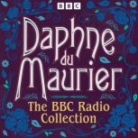 Daphne du Maurier The BBC Radio Coll..., Daphne du Maurier